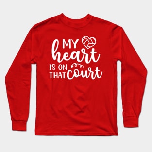 My Heart Is On That Court Volleyball Mom Long Sleeve T-Shirt